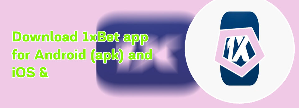 1xbet download app